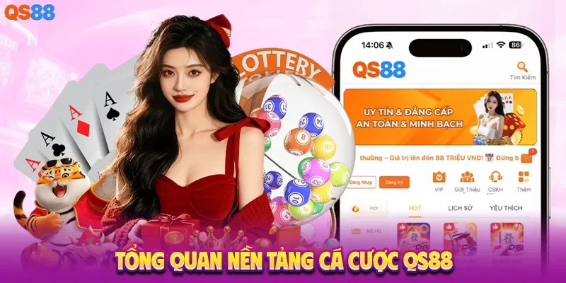 Tổng quan nền tảng cá cược QS88
