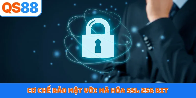 Cơ chế bảo mật với mã hóa SSL 256 bit