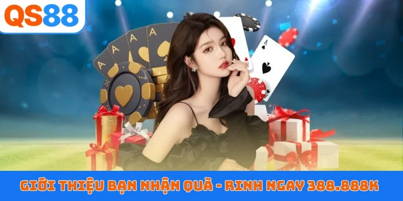 Giới thiệu bạn nhận quà