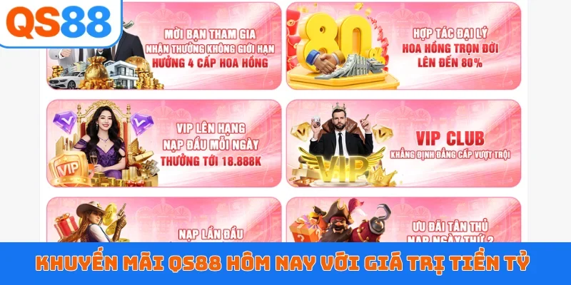 Khuyến mãi QS88 hôm nay với giá trị tiền tỷ