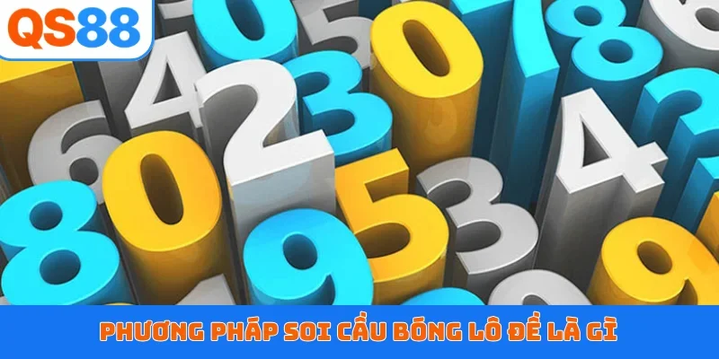 Phương pháp soi cầu bóng lô đề là gì