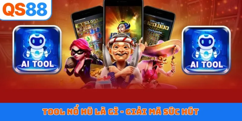 Tool nổ hũ là gì