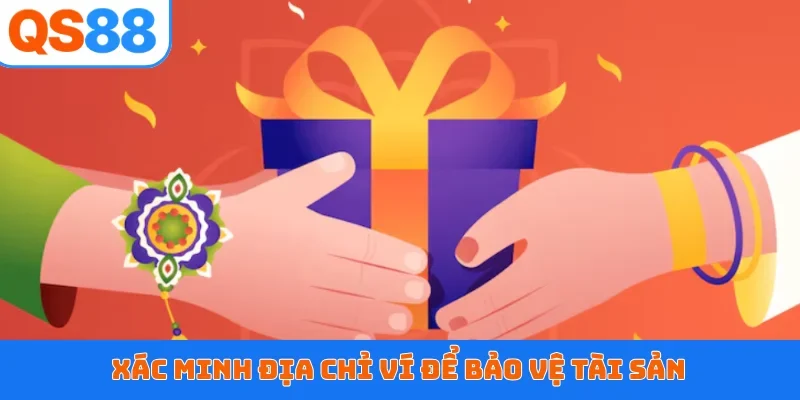 Xác minh địa chỉ ví để bảo vệ tài sản
